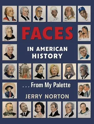 Arcok az amerikai történelemben ... A palettámról - Faces in American History ... From My Palette