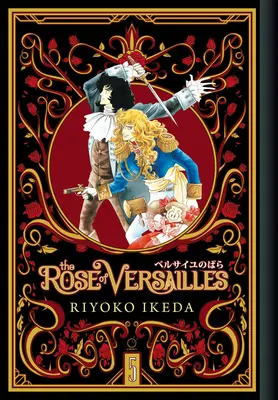 Versailles rózsája 5. kötet - The Rose of Versailles Volume 5