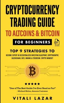 Kriptovaluta kereskedési útmutató: Az Altcoins & Bitcoin kezdőknek Top 9 stratégia, hogy szakértő legyen a decentralizált befektetés Blueprint, Cryptograp - Cryptocurrency Trading Guide: To Altcoins & Bitcoin for Beginners Top 9 Strategies to Become Expert in Decentralized Investing Blueprint, Cryptograp