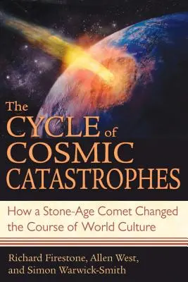 A kozmikus katasztrófák ciklusa: Hogyan változtatta meg egy kőkorszaki üstökös a világkultúra menetét? - The Cycle of Cosmic Catastrophes: How a Stone-Age Comet Changed the Course of World Culture