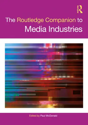 The Routledge Companion to Media Industries