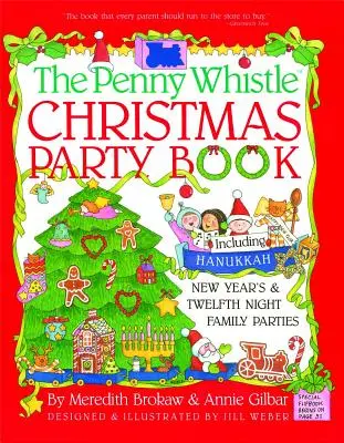 Penny Whistle karácsonyi bulikönyv: Beleértve a hanukai, szilveszteri és tizenkettedik éjszakai családi partikat is - Penny Whistle Christmas Party Book: Including Hanukkah, New Year's, and Twelfth Night Family Parties