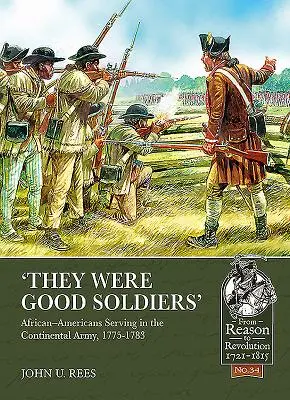 'Jó katonák voltak': A kontinentális hadseregben szolgáló afroamerikaiak, 1775-1783 - 'They Were Good Soldiers': African-Americans Serving in the Continental Army, 1775-1783