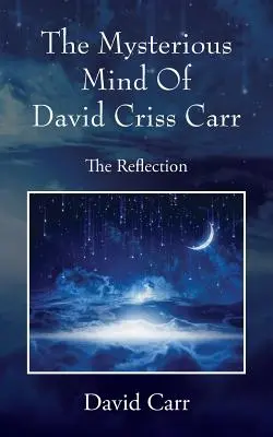 David Criss Carr titokzatos elméje: A tükörkép - The Mysterious Mind Of David Criss Carr: The Reflection