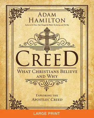 Hitvallás: Mit és miért hisznek a keresztények - Creed: What Christians Believe and Why