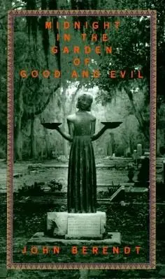 Éjfél a jó és a rossz kertjében: Egy szavannai történet - Midnight in the Garden of Good and Evil: A Savannah Story