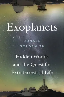 Exobolygók: Rejtett világok és a földönkívüli élet keresése - Exoplanets: Hidden Worlds and the Quest for Extraterrestrial Life