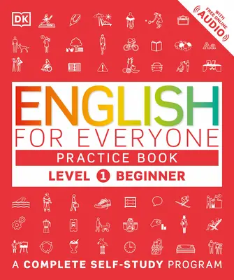 Angol mindenki számára: Level 1: Beginner, Practice Book: A Complete Self-Study Program - English for Everyone: Level 1: Beginner, Practice Book: A Complete Self-Study Program