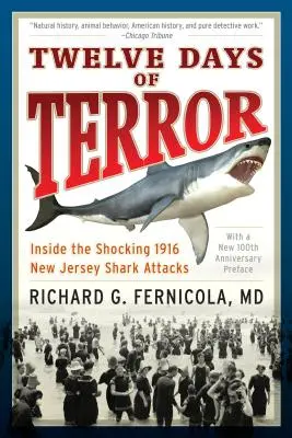 A terror tizenkét napja: Az 1916-os New Jersey-i cápatámadások megrázó eseményei - Twelve Days of Terror: Inside the Shocking 1916 New Jersey Shark Attacks