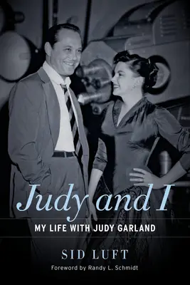 Judy és én: Életem Judy Garlanddal - Judy and I: My Life with Judy Garland