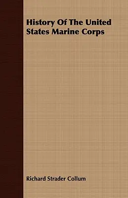 Az Egyesült Államok tengerészgyalogságának története - History Of The United States Marine Corps