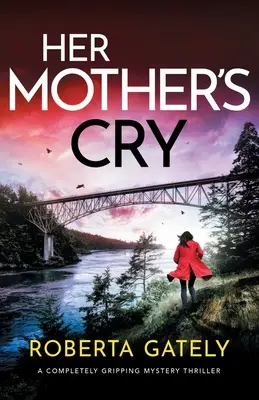 Az anyja sírása: Egy teljesen lebilincselő krimi - Her Mother's Cry: A completely gripping mystery thriller