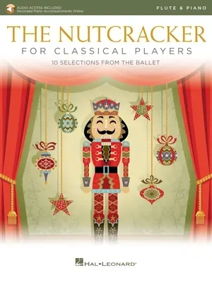 A diótörő klasszikus fuvolásoknak: 10 válogatás a balettből online zongorakísérettel: Fuvola és zongora Book/Online Audio - The Nutcracker for Classical Flute Players: 10 Selections from the Ballet with Online Piano Accompaniments: Flute and Piano Book/Online Audio