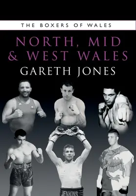 Észak-, Közép- és Nyugat-Wales bokszolói - The Boxers of North, Mid and West Wales