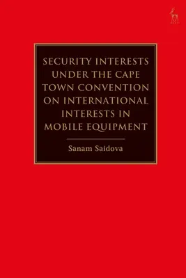 A mobil berendezéseken fennálló nemzetközi érdekeltségekről szóló fokvárosi egyezmény szerinti biztosítéki érdekek - Security Interests under the Cape Town Convention on International Interests in Mobile Equipment