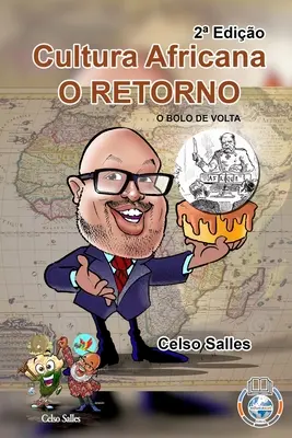 Cultura Africana O RETORNO - O Bolo de Volta - Celso Salles - 2a Edio