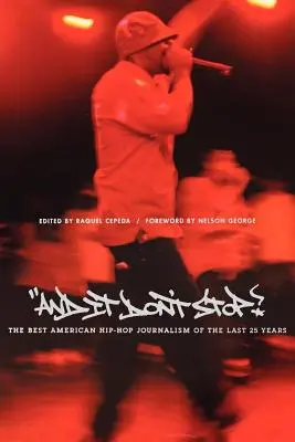 And It Don't Stop: Az elmúlt 25 év legjobb amerikai hip-hop újságírása - And It Don't Stop: The Best American Hip-Hop Journalism of the Last 25 Years