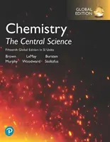 Kémia: A központi tudomány SI mértékegységekben, globális kiadás - Chemistry: The Central Science in SI Units, Global Edition