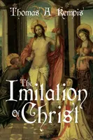 The Imitation of Christ by Thomas a Kempis (gnosztikus hangválogatás, ingyenes hozzáférést tartalmaz a streaming hangoskönyvhöz) - The Imitation of Christ by Thomas a Kempis (a Gnostic Audio Selection, Includes Free Access to Streaming Audio Book)