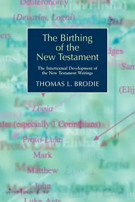 Az Újszövetség születése: Az újszövetségi írások intertextuális fejlődése - The Birthing of the New Testament: The Intertextual Development of the New Testament Writings