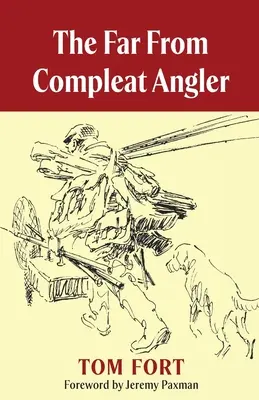 A távolról sem tökéletes horgász - The Far From Compleat Angler