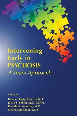 Korai beavatkozás a pszichózisban: Csapatmegközelítés - Intervening Early in Psychosis: A Team Approach