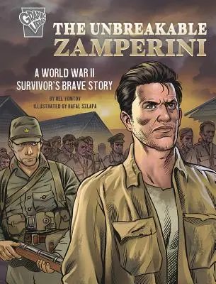 A törhetetlen Zamperini: Egy második világháborús túlélő bátor története - The Unbreakable Zamperini: A World War II Survivor's Brave Story