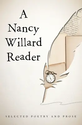 A Nancy Willard Reader: Válogatott versek és prózák - A Nancy Willard Reader: Selected Poetry and Prose