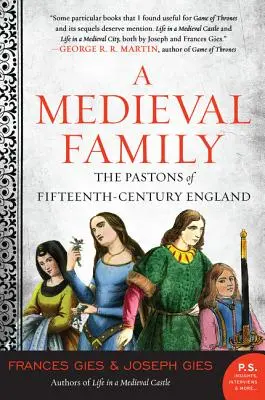 Egy középkori család: A Pastonok a tizenötödik századi Angliában - A Medieval Family: The Pastons of Fifteenth-Century England