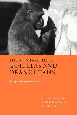 A gorillák és az orangutánok mentalitása: Összehasonlító perspektívák - The Mentalities of Gorillas and Orangutans: Comparative Perspectives