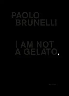 Paolo Brunelli: Nem vagyok én gelato. - Paolo Brunelli: I Am Not a Gelato.