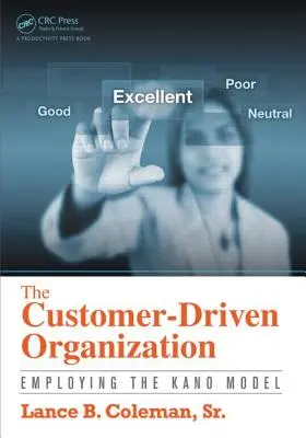 Az ügyfélközpontú szervezet: A Kano-modell alkalmazása - The Customer-Driven Organization: Employing the Kano Model