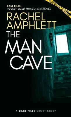 A férfibarlang: Egy rövid krimi - The Man Cave: A short crime fiction story