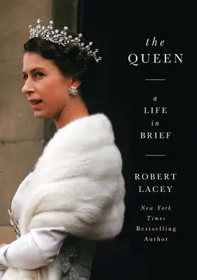 A királynő: A Life in Brief - The Queen: A Life in Brief