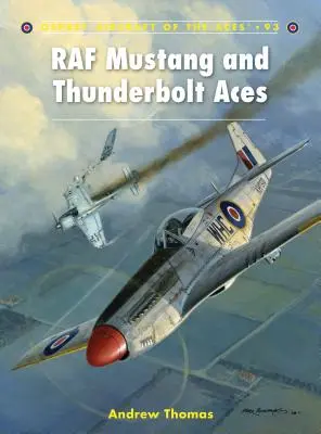 RAF Mustang és Thunderbolt ászok - RAF Mustang and Thunderbolt Aces