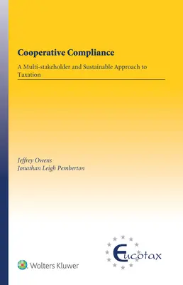 Együttműködő megfelelés: Az adózás több érdekelt felet érintő és fenntartható megközelítése - Cooperative Compliance: A Multi-Stakeholder and Sustainable Approach to Taxation