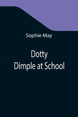 Dotty Dimple az iskolában - Dotty Dimple at School