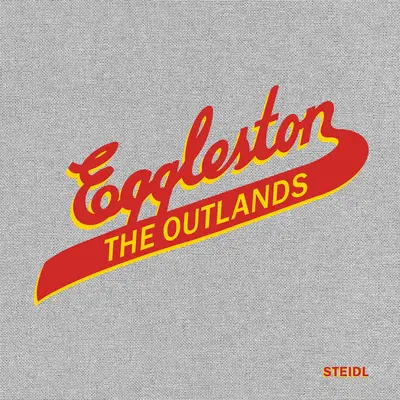 William Eggleston: Eggleston: The Outlands - William Eggleston: The Outlands