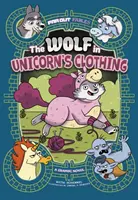 Farkas egyszarvú ruhájában - Egy képregény - Wolf in Unicorn's Clothing - A Graphic Novel