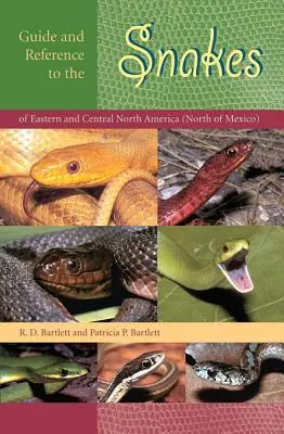 Útmutató és referencia Észak-Amerika keleti és középső részének (Mexikótól északra) kígyóiról - Guide and Reference to the Snakes of Eastern and Central North America (North of Mexico)