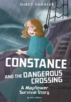 Constance és a veszélyes átkelés - A Mayflower túléléstörténete - Constance and the Dangerous Crossing - A Mayflower Survival Story