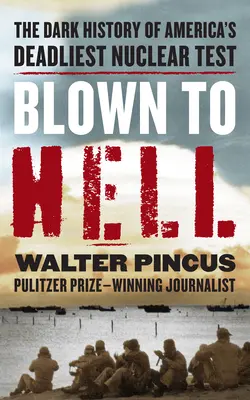 Blown to Hell: Amerika halálos árulása a Marshall-szigetekiekkel szemben - Blown to Hell: America's Deadly Betrayal of the Marshall Islanders