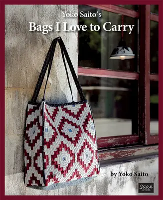 Yoko Saito's Bags I Love to Carry (Yoko Saito táskái, amelyeket szívesen hordok) - Yoko Saito's Bags I Love to Carry