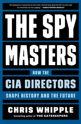 The Spymasters: Hogyan alakítják a CIA igazgatói a történelmet és a jövőt? - The Spymasters: How the CIA Directors Shape History and the Future