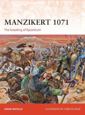 Manzikert 1071: Bizánc megtörése - Manzikert 1071: The Breaking of Byzantium