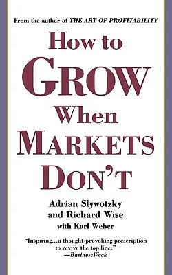 Hogyan növekedjünk, amikor a piacok nem - How to Grow When Markets Don't