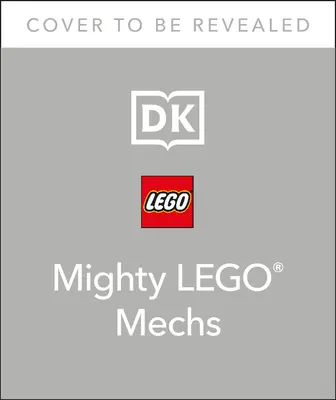 Hatalmas Lego Mechek: Repülők, lövészek, zúzók és taposók - Mighty Lego Mechs: Flyers, Shooters, Crushers, and Stompers