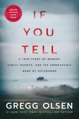 If You Tell: A True Story of Murder, Family Secrets, and the Unbreakable Bond of Sisterhood (Ha elmondod: Egy igaz történet gyilkosságról, családi titkokról és a testvériség megbonthatatlan kötelékéről) - If You Tell: A True Story of Murder, Family Secrets, and the Unbreakable Bond of Sisterhood