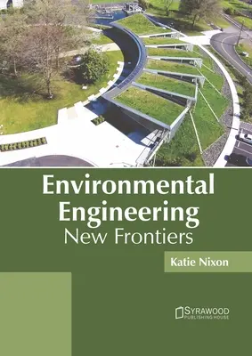 Környezetmérnöki tervezés: Új határok - Environmental Engineering: New Frontiers