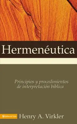 Hermenutika: Principios Y Procedimientos de Interpretacin Bblica - Hermenutica: Principios Y Procedimientos de Interpretacin Bblica